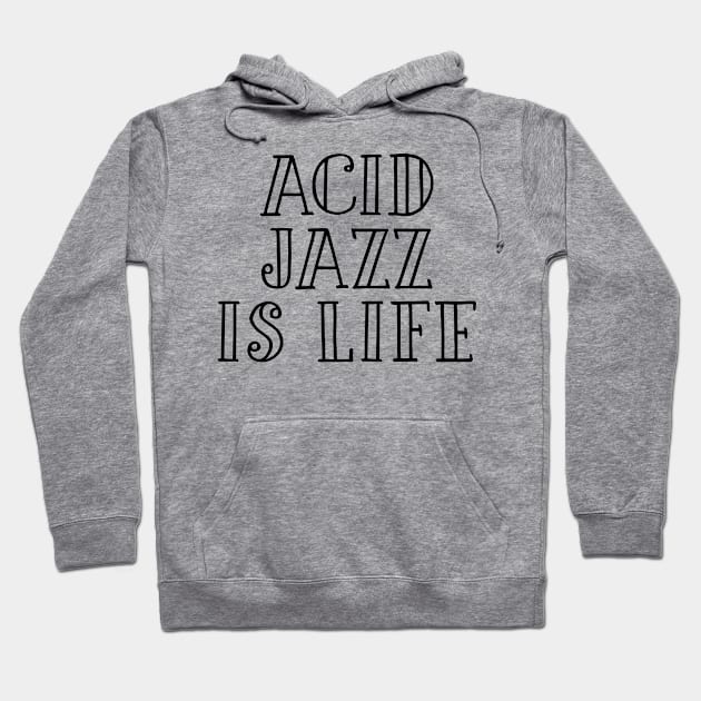 Acid Jazz girl music fan gift Hoodie by NeedsFulfilled